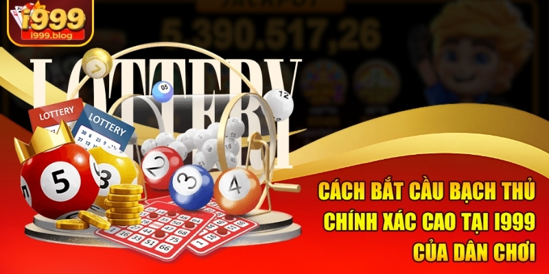 cach-bat-cau-bach-thu-chinh-xac-cao-tai-i999-cua-dan-choi