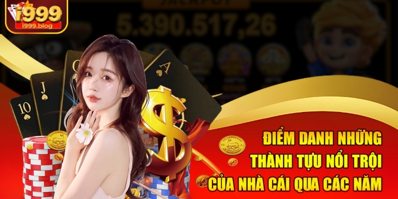 Điểm danh những thành tựu nổi trội của nhà cái qua các năm