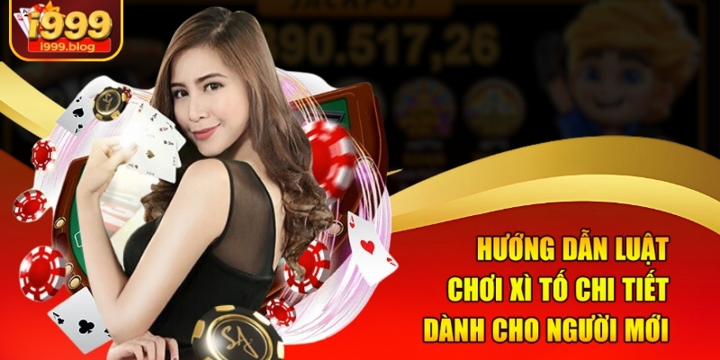 Luật Chơi Xì Tố Chi Tiết Dành Cho Người Mới Bắt Đầu Tại i999 2 Hướng dẫn luật chơi xì tố chi tiết dành cho người mới