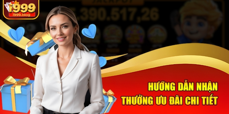Nhanh Tay Nhận Ngay Khuyến Mãi Khủng Từ i999 4 Hướng dẫn nhận thưởng ưu đãi chi tiết