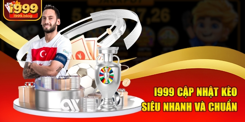 Soi Kèo Euro Chính Xác Nhất Cùng Chuyên Gia Tại I999 1 I999 cập nhật kèo siêu nhanh và chuẩn