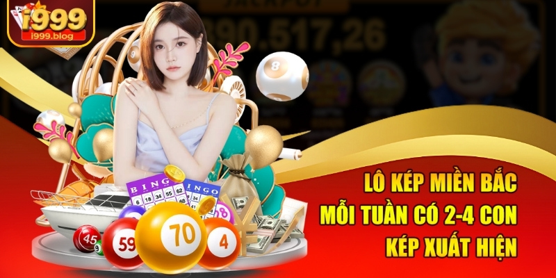 Dự Đoán Lô Kép Miền Bắc - Chọn Lô Chuẩn Đến 90% Tại I999 1 Lô kép miền Bắc mỗi tuần có 2-4 con kép xuất hiện