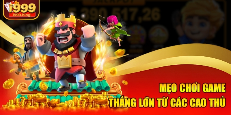 Trải Nghiệm Slot Đổi Thưởng Có Jackpot Tại i999 3 Mẹo chơi game thắng lớn từ các cao thủ