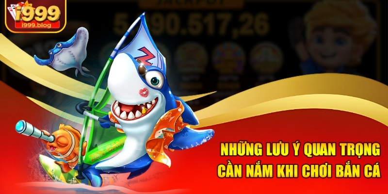Hé Lộ Cách Bắn Cá Không Tốn Xu Mà Vẫn Thắng Đậm Tại I999 3 Những lưu ý quan trọng cần nắm khi chơi bắn cá