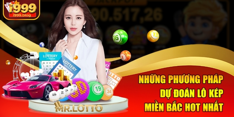 Dự Đoán Lô Kép Miền Bắc - Chọn Lô Chuẩn Đến 90% Tại I999 2 Những phương pháp dự đoán lô kép miền Bắc hot nhất