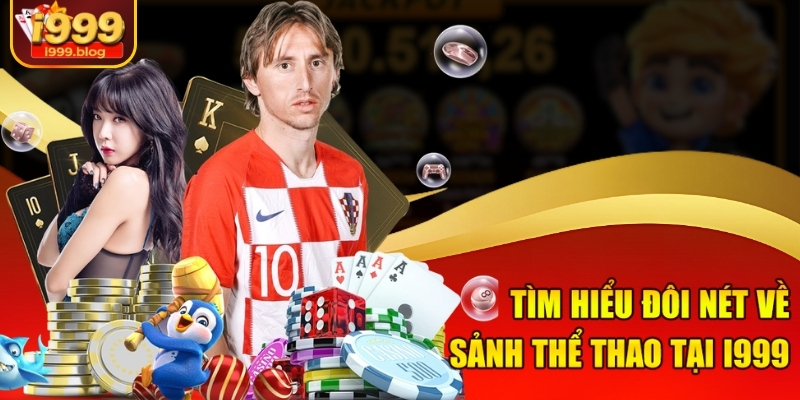 Tìm hiểu đôi nét về sảnh thể thao tại i999