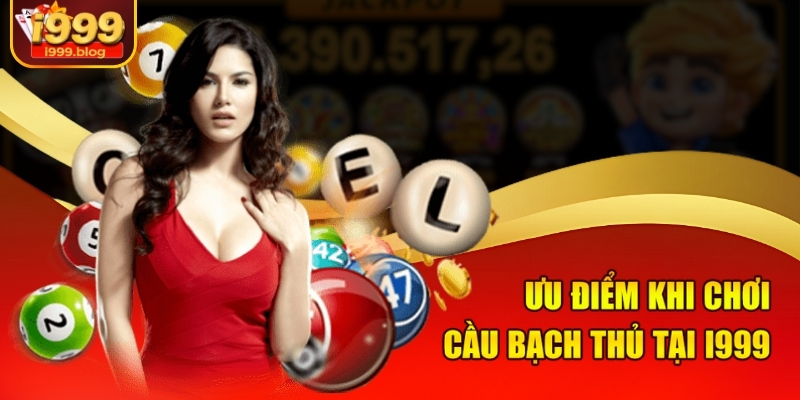 Cách Bắt Cầu Bạch Thủ Chính Xác Cao Tại I999 Của Dân Chơi 3 Ưu điểm khi chơi cầu bạch thủ tại i999