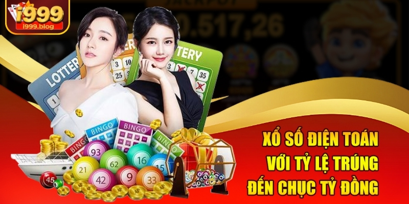 Xổ số điện toán với tỷ lệ trúng đến chục tỷ đồng