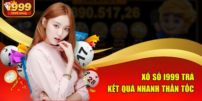 Xổ số I999 trả kết quả nhanh thần tốc